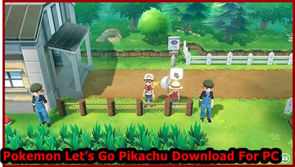 Pokemon let's go pikachu download Pc