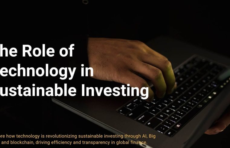The Role of Technology in Sustainable Investing